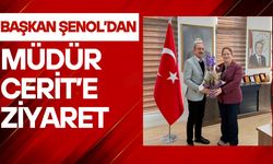 Başkan Şenol’dan, Müdür Cerit’e Ziyaret