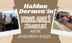 Haldun Dormen’in Kırklareli Ziyaretleri, Artık Anılarda Kaldı