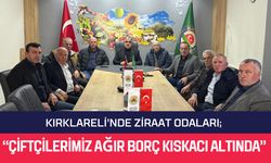 Kırklareli’nde Ziraat Odaları; “Çiftçilerimiz Ağır Borç Kıskacı Altında”