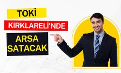 TOKİ Kırklareli’nde Açık Artırmayla Arsa Satacak