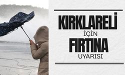 Kırklareli İçin Fırtına Uyarısı!