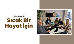 Lüleburgaz: Sıcak Bir Hayat İçin