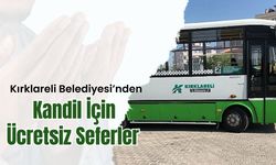 Kırklareli Belediyesi’nden Kandil İçin Ücretsiz Sefer