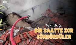 Tekirdağ: Bir Saatte Zor Söndürdüler