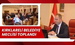 Kırklareli Belediye Meclisi Toplandı
