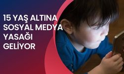 15 Yaş Altına Sosyal Medya Yasağı Geliyor