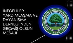 İneceliler Yardımlaşma ve Dayanışma Derneği’nden Geçmiş Olsun Mesajı