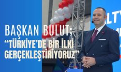 Başkan Bulut; “Türkiye’de Bir İlki Gerçekleştiriyoruz”