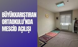 Büyükkarıştıran Ortaokulu’nda Mescid Açılışı