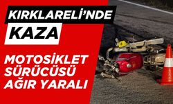 Kırklareli’nde Trafik Kazası; Motosiklet Sürücüsü Ağır Yaralı
