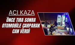 Önce Tıra Sonra Otomobile Çarparak Can Verdi