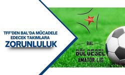 TFF’den BAL’da Mücadele Edecek Takımlara Zorunluluk