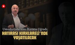 Umuda Giderken İhanete Uğradı, Hatırası Kırklareli’nde Yaşatılacak
