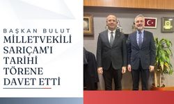 Başkan Bulut, Milletvekili Sarıçam’ı Tarihi Törene Davet Etti