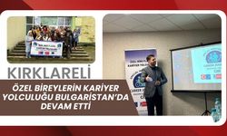 Özel Bireylerin Kariyer Yolculuğu Bulgaristan’da Devam Etti