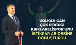 VOLKAN CAN ÇOK SEVDİĞİ KIRKLARELİSPOR’UNU İSTİKRAR ABİDESİNE DÖNÜŞTÜRDÜ