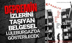 Depremin İzlerini Taşıyan Belgesel Lüleburgaz’da Gösterilecek