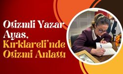 Otizmli Yazar Ayas, Kırklareli’nde Otizmi Anlattı