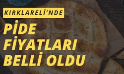 Kırklareli’nde Pide Fiyatları Belli Oldu