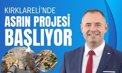 Kırklareli’nde İlk Kazma Vuruluyor, Asrın Projesi Başlıyor!