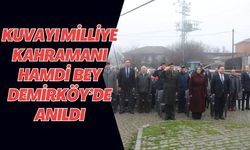 Kuvayı Milliye Kahramanı Hamdi Bey Demirköy’de Anıldı