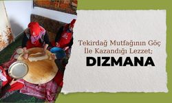 Tekirdağ Mutfağının Göç İle Kazandığı Lezzet; Dızmana