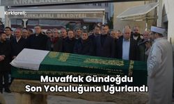 Kırklareli: Muvaffak Gündoğdu Son Yolculuğuna Uğurlandı