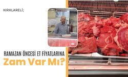 Kırklareli; Ramazan Öncesi Et Fiyatlarına Zam Var Mı?