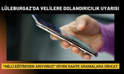 Lüleburgaz’da Velilere Dolandırıcılık Uyarısı!