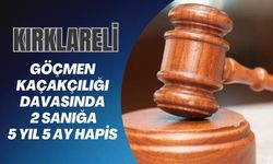 Göçmen Kaçakçılığı Davasında 2 Sanığa 5 Yıl 5 Ay Hapis