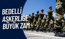 Bedelli Askerliğe Büyük Zam