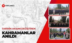Kırklareli: Tarihin Akışını Değiştiren Kahramanlar Anıldı