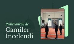 Pehlivanköy’de Camiler İncelendi