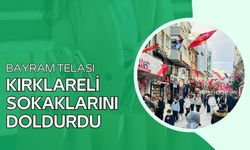 Bayram Telaşı Kırklareli Sokaklarını Doldurdu
