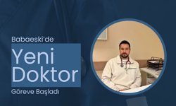 Babaeski’de Yeni Doktor Göreve Başladı