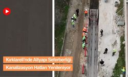 Kırklareli'nde Altyapı Seferberliği: Kanalizasyon Hatları Yenileniyor
