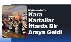 Büyükmandıra’da Kara Kartallar İftarda Bir Araya Geldi