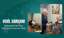Vekil Sarıçam, Babaeski’de İftar Sofrasına Konuk Oldu