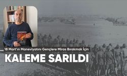 18 Mart’ın Maneviyatını Gençlere Miras Bırakmak İçin Kaleme Sarıldı