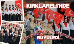 Kırklareli’nde “Çanakkale Destanı Oratoryosu” Büyüledi