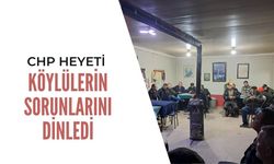 CHP Heyeti Köylülerin Sorunlarını Dinledi