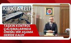 Kırklareli; Taşkın Kontrol Çalışmalarında Önemli Bir Aşama Geride Kaldı