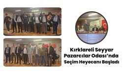 Kırklareli Seyyar Pazarcılar Odası’nda Seçim Heyecanı Başladı
