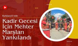 Kırklareli’nde Kadir Gecesi İçin Mehter Marşları Yankılandı