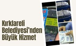 Kırklareli Belediyesi’nden Büyük Hizmet