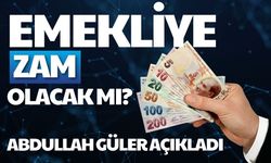 EMEKLİYE ZAM OLACAK MI? Abdullah Güler Açıkladı