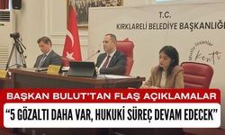 BAŞKAN BULUT’TAN FLAŞ AÇIKLAMALAR; “Hukuki Süreç Devam Edecek”