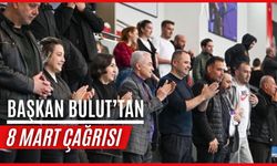 Başkan Bulut’tan 8 Mart Çağrısı