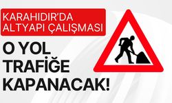 KARAHIDIR’DA ALTYAPI ÇALIŞMASI; O Yol Trafiğe Kapanacak!