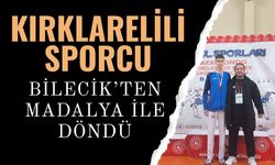 Kırklarelili Sporcu Bilecik’ten Madalya İle Döndü